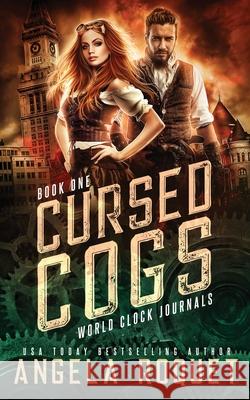 Cursed Cogs: A Dystopian Steampunk Romance Angela Roquet 9781951603311 Violent Siren Press - książka