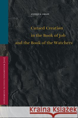 Cursed Creation in the Book of Job and the Book of the Watchers Andrei A 9789004759251 Brill - książka