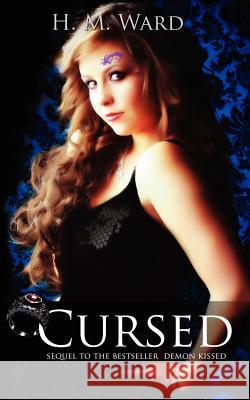 Cursed: Demon Kissed #2 H. M. Ward 9780615508276 Laree Bailey Press - książka