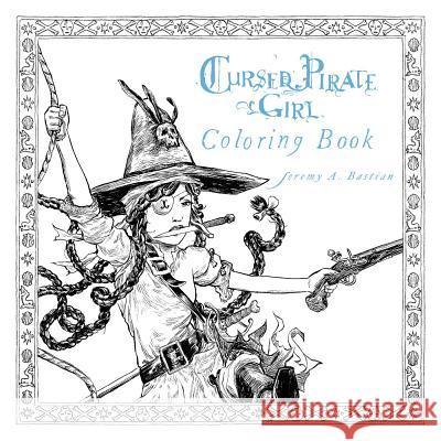 Cursed Pirate Girl Coloring Book Jeremy Bastian 9781608869473 Archaia - książka