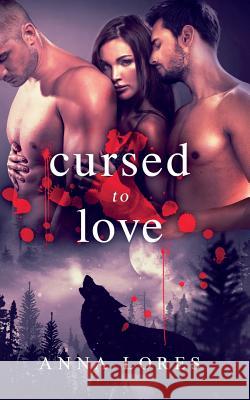 Cursed to Love: You Belong To Me Lores, Anna 9781949396034 Blooming Cactus Publishing - książka