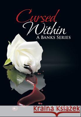 Cursed Within: A Banks Series K. L. Stone 9781499008227 Xlibris Corporation - książka