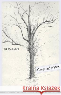 Curses and Wishes: Poems Carl Adamshick 9780807137765 Louisiana State University Press - książka
