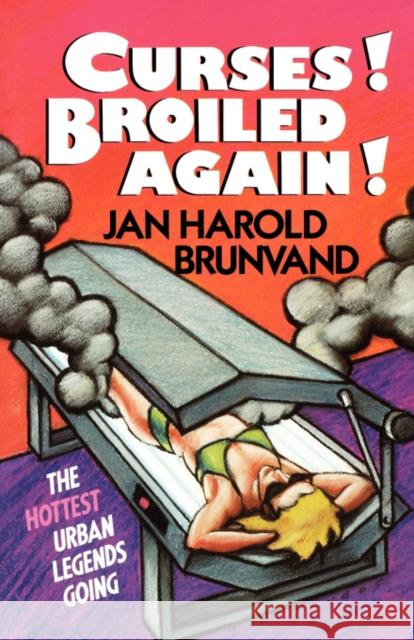 Curses! Broiled Again! Jan Harold Brunvand 9780393307115 W. W. Norton & Company - książka