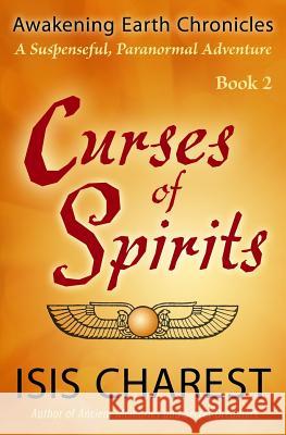 Curses of Spirits Isis Charest 9781515394099 Createspace - książka