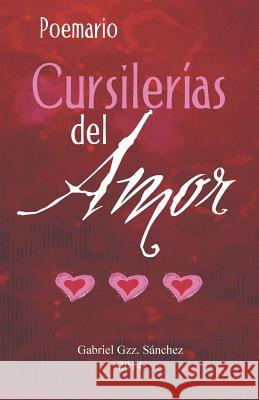 Cursilerias del Amor! Gabriel Gzz Sanchez 9781463381103 Palibrio - książka