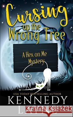 Cursing Up the Wrong Tree Kennedy Layne 9781943420780 Kennedy Layne Publishing - książka