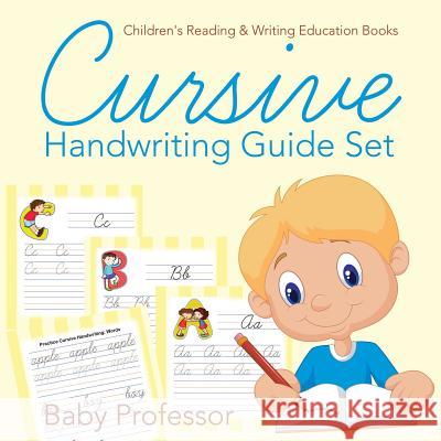Cursive Handwriting Guide Set: Children's Reading & Writing Education Books Baby Professor 9781683263760 Baby Professor - książka