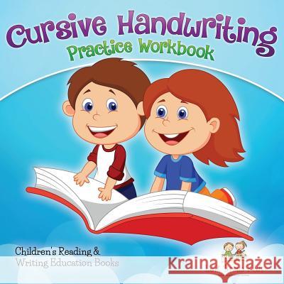 Cursive Handwriting Practice Workbook: Children's Reading & Writing Education Books Left Brain Kids   9781683765868 Left Brain Kids - książka