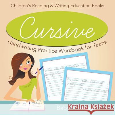 Cursive Handwriting Practice Workbook for Teens: Children's Reading & Writing Education Books Baby Professor 9781683264255 Baby Professor - książka