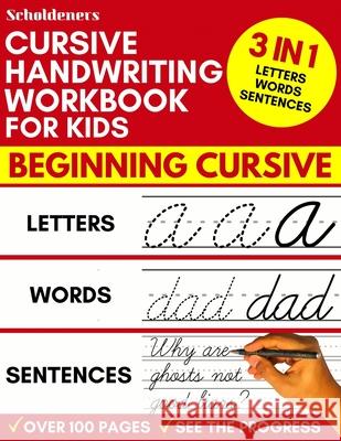Cursive Handwriting Workbook for Kids: 3-in-1 Writing Practice Book to Master Letters, Words & Sentences Scholdeners 9781790852574 Independently Published - książka