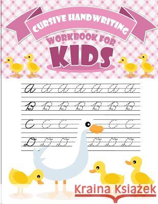 Cursive handwriting workbook for kids: abc workbooks for preschool, abc workbook for kindergarten, workbooks for preschoolers, k workbook age 5, grade Slaton, Lorence 9781986751896 Createspace Independent Publishing Platform - książka