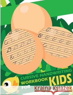 Cursive handwriting workbook for kids: abc workbooks for preschool, abc workbook for kindergarten, workbooks for preschoolers, k workbook age 5, grade Slaton, Lorence 9781986886109 Createspace Independent Publishing Platform - książka