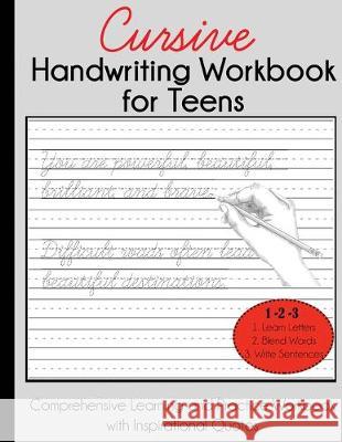 Cursive Handwriting Workbook for Teens: Comprehensive Learning and Practice Workbook with Inspirational Quotes Dylanna Press   9781949651621 Dylanna Publishing, Inc. - książka