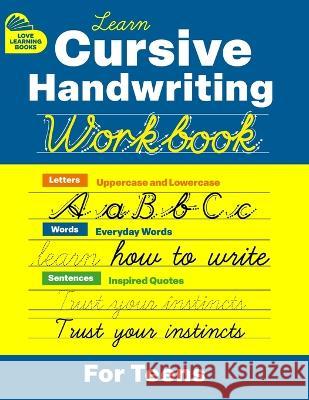 Cursive Handwriting Workbook for Teens: Learn to Write in Cursive Print (Practice Line Control and Master Penmanship with Letters, Words and Inspirati David Turner 9781739341718 David Turner - książka
