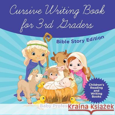 Cursive Writing Book for 3rd Graders - Bible Story Edition Children's Reading and Writing Books Baby Professor   9781541940352 Baby Professor - książka