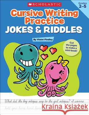 Cursive Writing Practice: Jokes & Riddles Findley, Violet 9780545227520 Scholastic Teaching Resources - książka