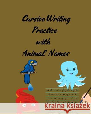 Cursive Writing Practice with Animal Names Melanie Bremner 9781793398925 Independently Published - książka