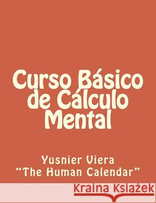 Curso Básico de Cálculo Mental Viera, Yusnier 9781475104691 Createspace - książka