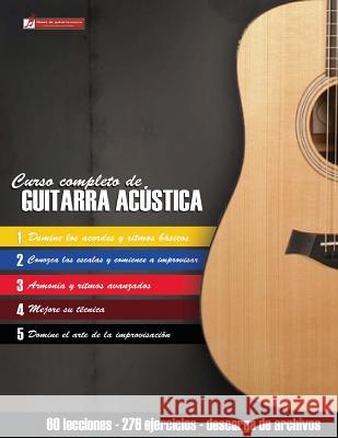 Curso completo de guitarra acústica: Método moderno de técnica y teoría aplicada Martinez Cuellar, Miguel Antonio 9781545220894 Createspace Independent Publishing Platform - książka