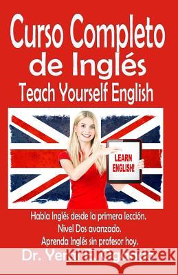 Curso Completo de Ingles Dr Yeral E. Ogando 9781946249999 Christian Translation LLC - książka