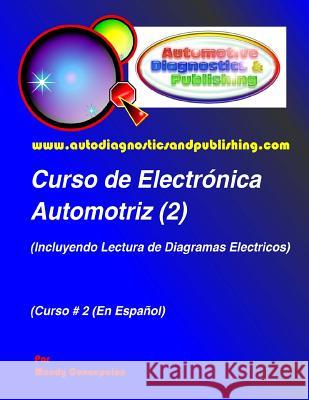 Curso de Electrónica Automotriz 2: (Incluyendo lectura de diagramas eléctricos) Concepcion, Mandy 9781463576370 Createspace - książka