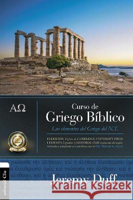 Curso de Griego Bíblico: Los Elementos del Griego del NT Duff, Jeremy 9788482677088 Zondervan - książka