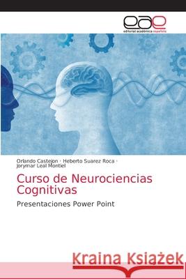 Curso de Neurociencias Cognitivas Orlando Castejon Heberto Suare Jorymar Lea 9786203588361 Editorial Academica Espanola - książka