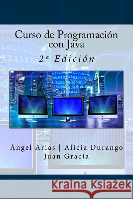 Curso de Programación con Java: 2a Edición Durango, Alicia 9781530994564 Createspace Independent Publishing Platform - książka