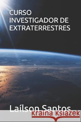 Curso Investigador de Extraterrestres Laílson Santos 9786500152722 Lailson Santos - książka