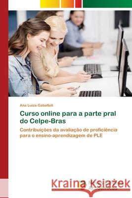 Curso online para a parte pral do Celpe-Bras Gabatteli, Ana Luíza 9786202195805 Novas Edicioes Academicas - książka