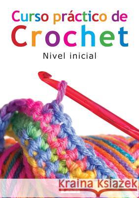 Curso Practico de Crochet: Nivel Inicial Rosales Gabriel 9789876342506 Ediciones Lea - książka