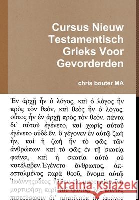 Cursus Nieuw Testamentisch Grieks Voor Gevorderden MA chris bouter 9781291691764 Lulu.com - książka