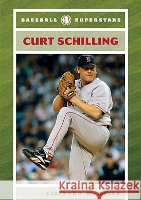 Curt Schilling Cliff Mills 9780791096352 Chelsea House Publishers - książka