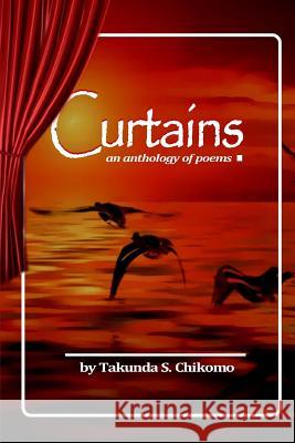 Curtains Takunda S. Chikomo 9781725896819 Createspace Independent Publishing Platform - książka