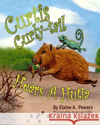 Curtis Curly-tail Hears a Hutia Atlas, Anderson 9781519738660 Createspace Independent Publishing Platform - książka