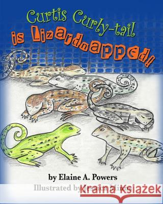 Curtis Curly-tail is Lizardnapped! Minns, Jessica 9781530001569 Createspace Independent Publishing Platform - książka