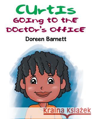 Curtis Going to the Doctor's Office Doreen Barnett 9781543434521 Xlibris - książka