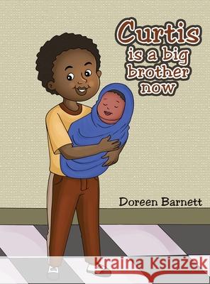 Curtis is a big brother now Doreen Barnett 9781956001471 West Point Print and Media LLC - książka