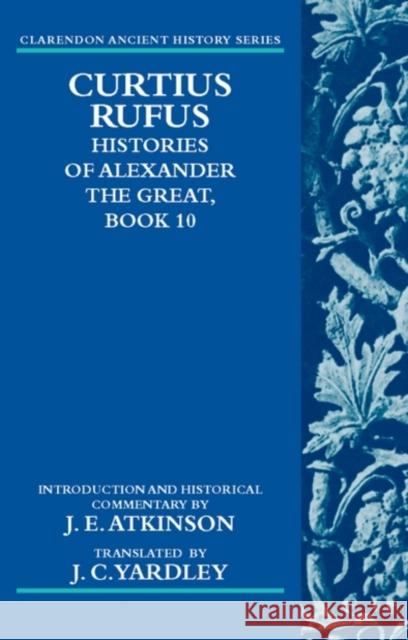 Curtius Rufus, Histories of Alexander the Great, Book 10  9780199557639 OXFORD UNIVERSITY PRESS - książka