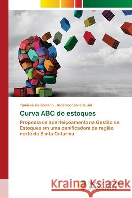 Curva ABC de estoques Tamires Heidemann, Aldérico Silvio Gulini 9786202188951 Novas Edicoes Academicas - książka