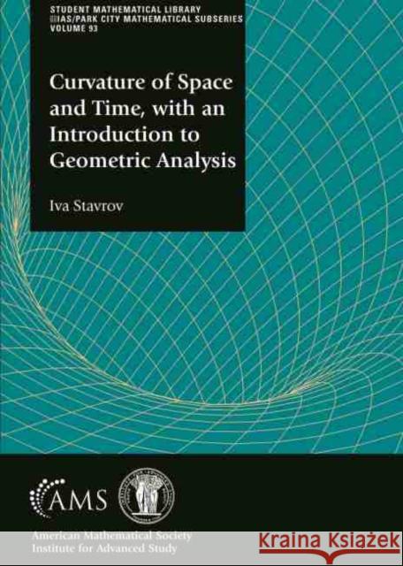 Curvature of Space and Time, with an Introduction to Geometric Analysis Iva Stavrov   9781470456283 American Mathematical Society - książka