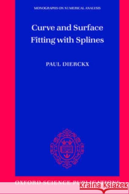 Curve and Surface Fitting with Splines Paul Dierckx 9780198534402 Oxford University Press, USA - książka