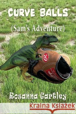 Curve Balls: Sam's Adventure Rosanna Gartley 9781648831683 Totalrecall Publications, Inc. - książka