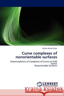 Curve Complexes of Nonorientable Surfaces Ferihe Atalan Ozan 9783847337812 LAP Lambert Academic Publishing - książka