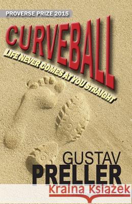 Curveball: Life Never Comes At You Straight Preller, Gustav 9789888228508 Proverse Hong Kong - książka