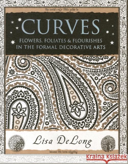 Curves: Flowers, Foliates & Flourishes in The Formal Decorative Arts Lisa Delong 9781904263883 Wooden Books - książka