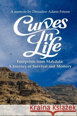 Curves In Life Dessalew Adane Fetene 9789999009393 Dessalew Adane - książka