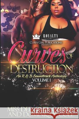 Curves of Destruction: An R&B Anthology Dominique Cole Miss Dee Ariel Carter 9781724057884 Independently Published - książka