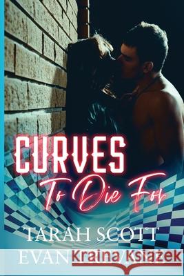 Curves to Die For Tarah Scott Even Trevane 9781953100153 Scarsdale Publishing, Ltd - książka